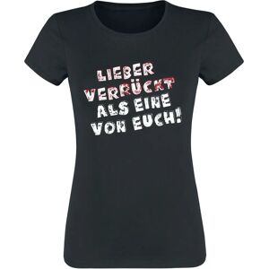 Sprüche T-Shirt - Lieber verrückt als eine von euch! - XL bis 3XL - für Damen - Größe XL - schwarz - Frauen - female