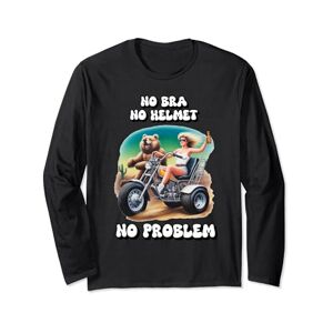 Mcbarge No Bra No Helmet No Problem Fun and Bold Design Long Sleeve T-Shirt