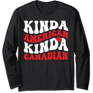 Canada Day Maple Leaf Design Outfit Canadian - Kinda American Kinda Canadian Long Sleeve T-Shirt