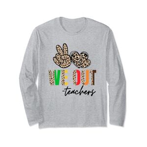 We Out Teacher Happy Last Day Of School Leapord Peace We Out Teacher Happy Last Day Of School Teacher Summer Long Sleeve T-Shirt