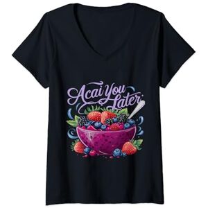 Visite My Brand Healthy Humor Tees Womens Acai You Later Acai Bowl Pun Health Enthusiasts & Food Lover V-Neck T-Shirt