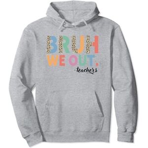 Summer Vacation Bruh We Out Teachers By Gnineza Cute End Of School Year Leopard Summer Bruh We Out Teachers Pullover Hoodie