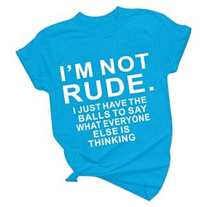 Summer Tops For Women Uk 0307a76426 Crew Neck T Shirt Women Short Sleeve Blouses for Women Funny Tshirts Summer Top 20 UK Elegant Im Not Rude. Wearable Fun Letter Print Top Shirts Unisex Pattern Casual Fashion Tops Lake Blue M