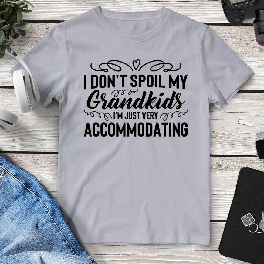 Printful I Don’t Spoil My Grandkids I’m Just Very Accommodating T-Shirt