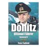 Donitz, Ultimul Fuhrer vol.2 - Peter Padfield