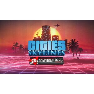 Steam Cities: Skylines - 80's Downtown Beat