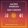 Sacred Energies of the Sun and Moon