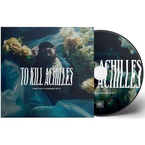 To Kill Achilles CD - Something to remember me by -