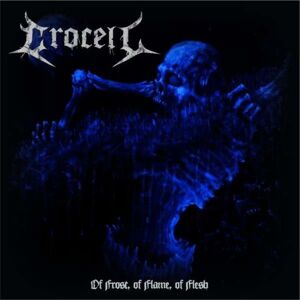 Crocell LP - Of frost, of flame of flesh -