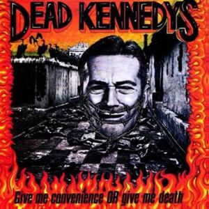 Dead Kennedys CD - Give me convenience -