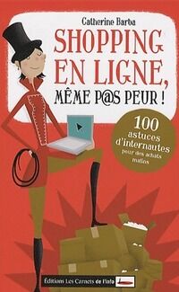 Shopping en ligne même p@s peur ! - Catherine Barba - Livre