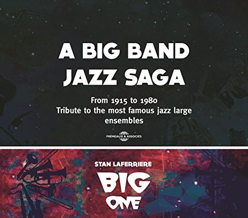 Big Band Jazz Saga Stan Laferriere