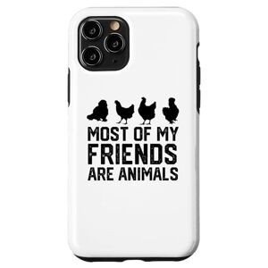 chicken lover chiken smile happy chiken iPhone 11 Pro Most Of My Friends Are Animals chickens Case