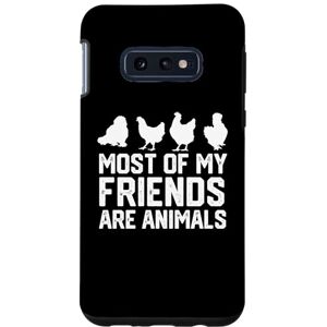 chicken lover chiken smile happy chiken Galaxy S10e funny Most Of My Friends Are Animals chickens Case