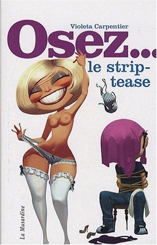 Violeta Carpentier - Osez... le strip-tease - Preis vom 23.02.2022 05:58:24 h