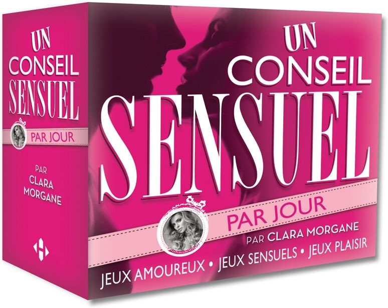 Editions Blanche Un Conseil Sensuel Par Jour de Clara Morgane Editions Blanche