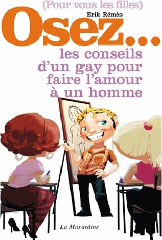 La Musardine Osez... les conseils d'un gay pour faire l'amour (Pour vous les filles) La Musar