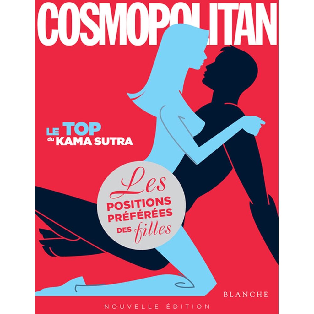Editions Blanche Le Top du Kama Sutra Cosmopolitan Editions Blanche