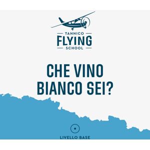 Tannico Flying School Che Vino Bianco Sei?   Milano