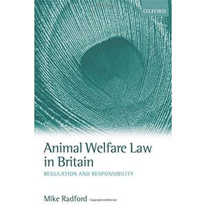MediaTronixs Animal Welfare Law in Britain: Regulation and Resp… by Radford, Mike