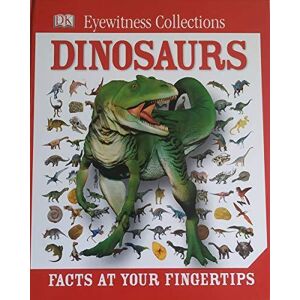 MediaTronixs DK Eyewitness collections: Dinosaurs. Facts at your fingertips by unstated