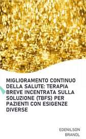 Miglioramento Continuo della Salute: Terapia Breve Incentrata Sulla Soluzione (TBFS) per Pazienti con Esigenze Diverse