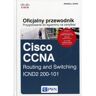 Wydawnictwo Naukowe PWN Oficjalny przewodnik Przygotowanie do egzaminu na certyfikat Cisco CCNA Routing and Switching