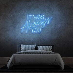 Supernova neon personnalise IT WAS ALWAYS YOU' - signe en neon LED