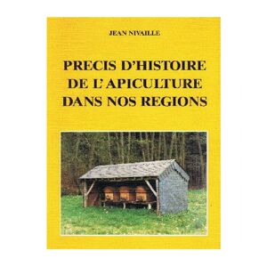 Apiculture.net - Matériel apicole français Précis d'histoire de l'apiculture dans nos régions