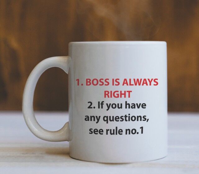 Boss Cana Cu Mesaj - Boss Is Always Right