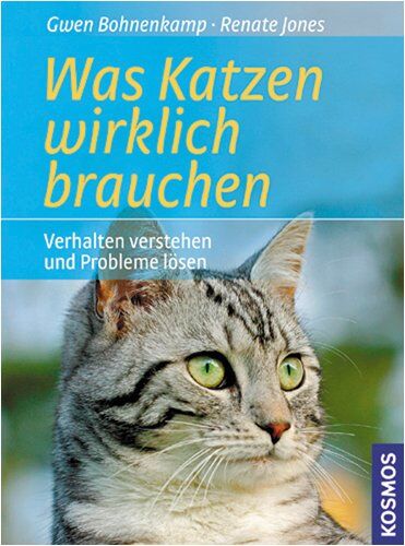 Gwen Bohnenkamp - Was Katzen wirklich brauchen: Verhalten verstehen und Probleme lösen - Preis vom 14.03.2021 05:54:58 h