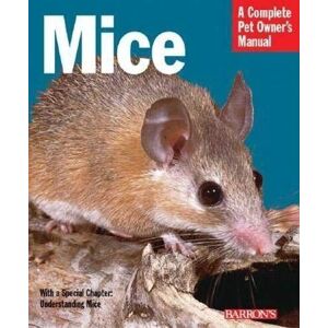 MediaTronixs Mice (Complete Pet Owner’s Manuals) by Vanderlip, Sharon
