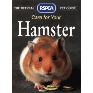 MediaTronixs The Official RSPCA Pet Guide �” Care for your Hamster by RSPCA