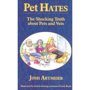 MediaTronixs Pet Hates: Shocking Truth About Pets and Vets by Artmeier, Josh