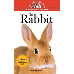 MediaTronixs The Rabbit: Owner’s Guide To Happy Healthy Pet: 146 by Pavia, Audrey Hardback