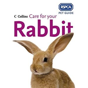 MediaTronixs Care for your Rabbit (RSPCA Pet Guide) (RSPCA Pet Guides) by RSPCA