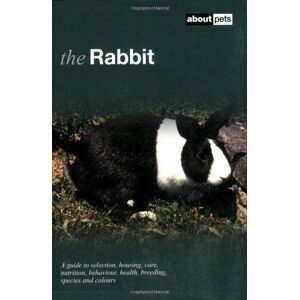 MediaTronixs Rabbit: Pet Guides: A Guide to Selection, Housing, Ca… by About Pets