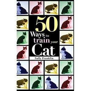 MediaTronixs Fifty Ways to Train Your Cat, Sally Franklin