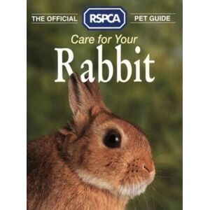 MediaTronixs The Official RSPCA Pet Guide - Care for your Rabbit by RSPCA