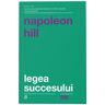 Legea succesului - Napoleon Hill