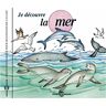 Fremeaux And Associes Je découvre la mer