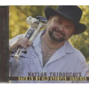 Waylon Thibodeaux - Back In My Old Stompin' Grounds (CD)