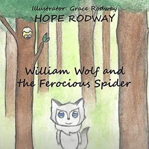 MediaTronixs William Wolf and Ferocious Spider by Rodway, Hope