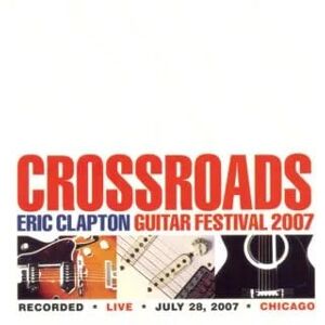 MediaTronixs Crossroads: Eric Clapton Guitar Festival 2007 DVD (2007) Eric Clapton Cert E 2 Pre-Owned Region 2