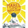 MediaTronixs Mabel and Mountain: a story about believing in yourself by Hillyard, Kim
