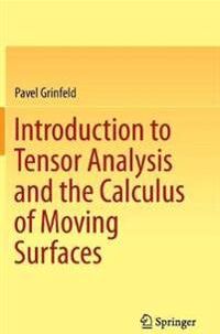 Grinfeld, Pavel Introduction to Tensor Analysis and the Calculus of Moving Surfaces Sidottu