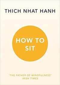 Thich Nhat Hanh, How to Sit Pokkari