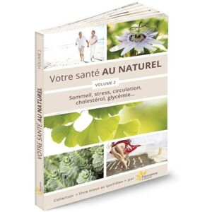 Livre : Votre santé au naturel Volume 2