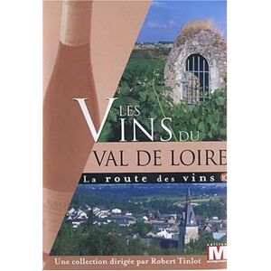 la route des vins : les vins du val de loire bernard germain editions montparnasse