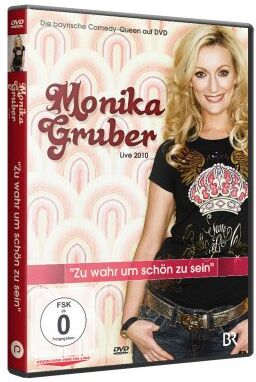 Monika Gruber Live 2010 - Zu Wahr Um Schön Zu Sein